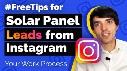 [Video] How to get more solar leads from Instagram. Tip #1.5 – Your Work Process